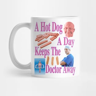 A Hot Dog A Day Keeps The Doctor Away Glizzy Time Yes Mug